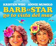 Barb & Star Go to Vista Del Mar