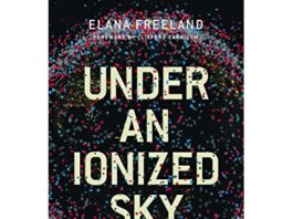 Under An Ionized Sky by Elana Freeland